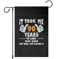 Funny 90th Birthday Garden Flag It Took Me 90 Years To Look This Good