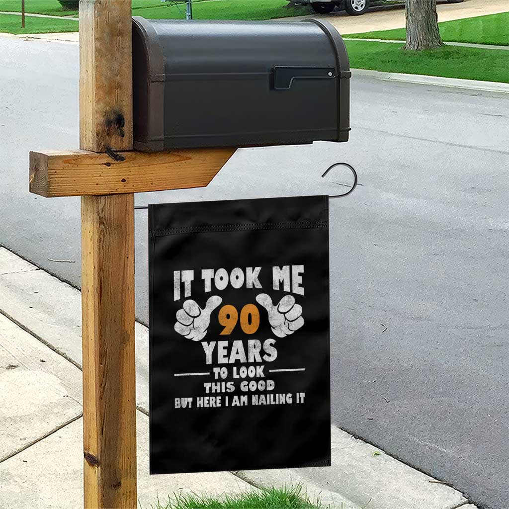 Funny 90th Birthday Garden Flag It Took Me 90 Years To Look This Good