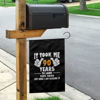 Funny 90th Birthday Garden Flag It Took Me 90 Years To Look This Good