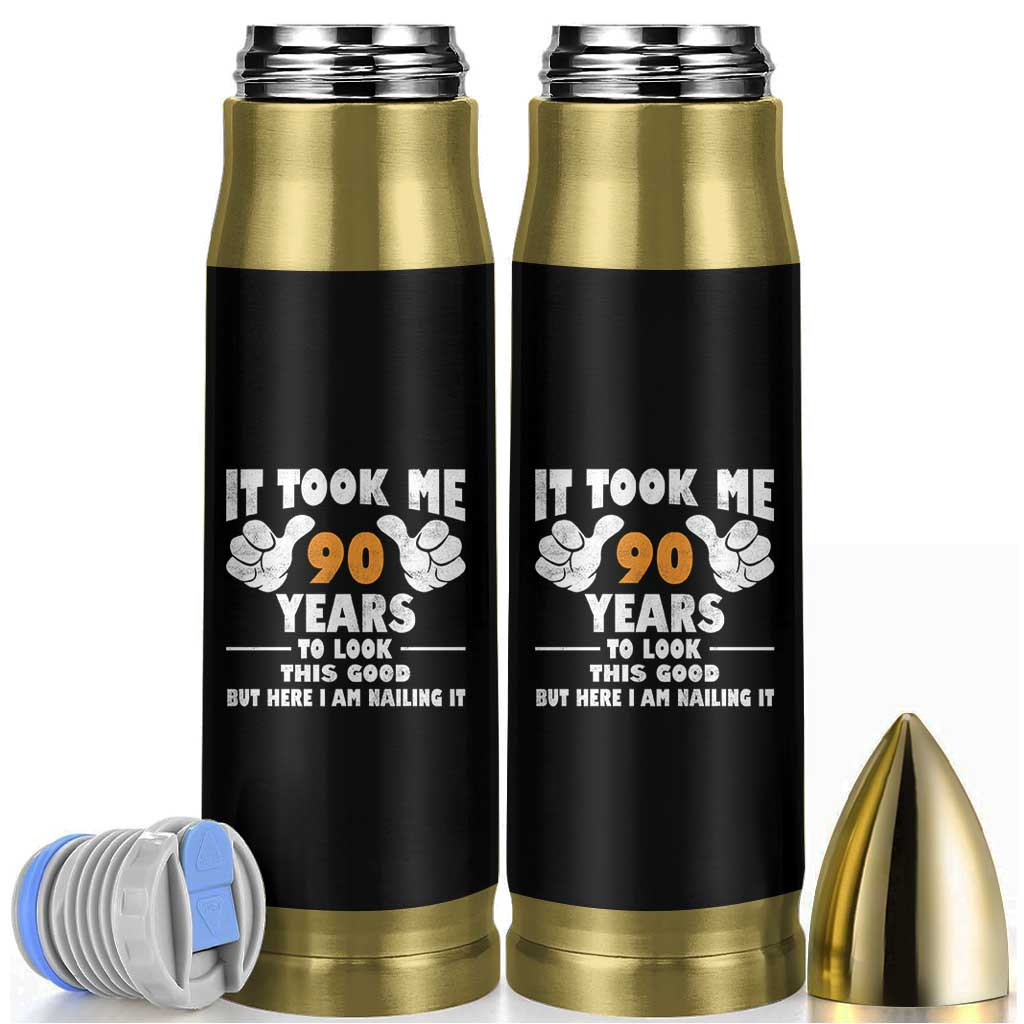 Funny 90th Birthday Bullet Tumbler It Took Me 90 Years To Look This Good