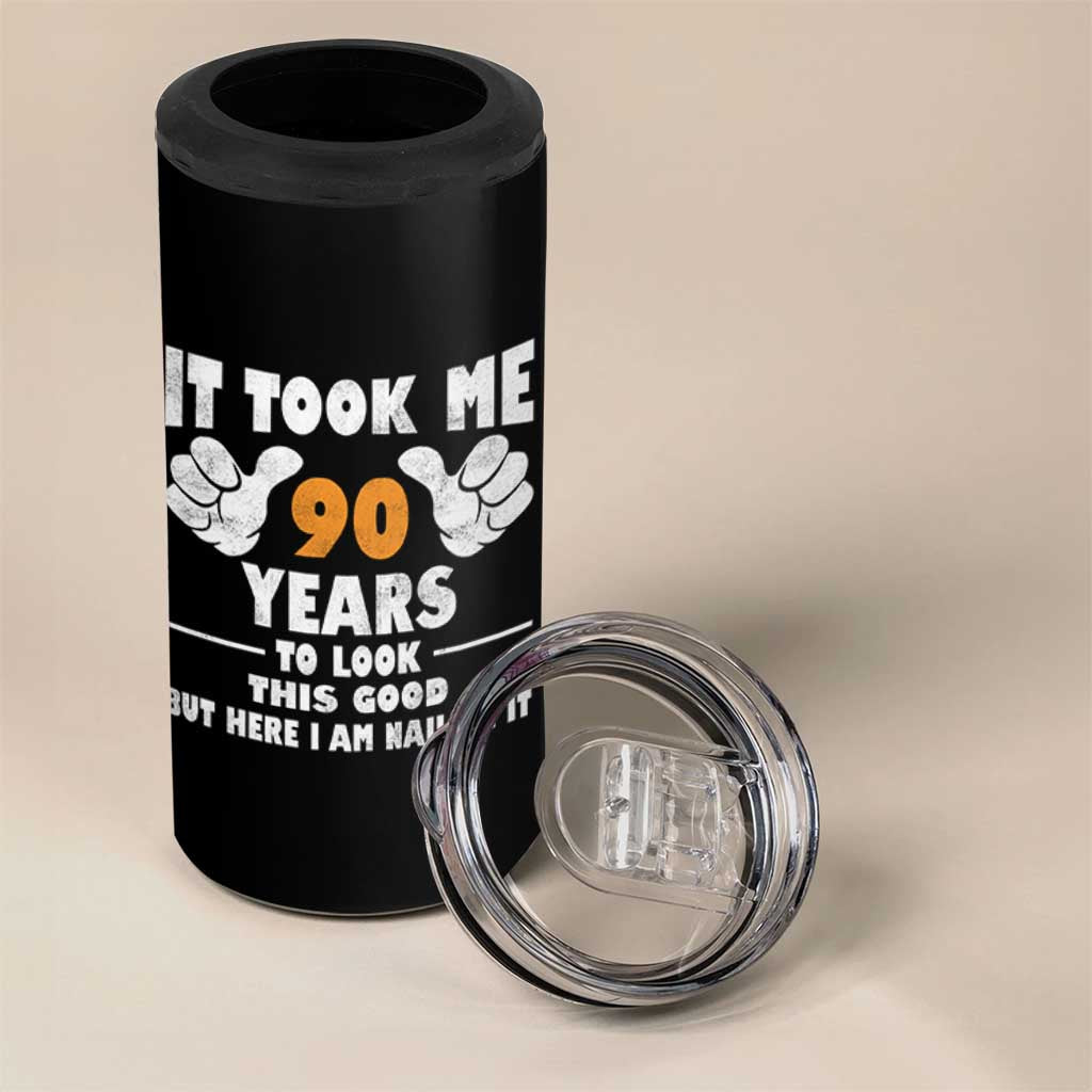 Funny 90th Birthday 4 in 1 Can Cooler Tumbler It Took Me 90 Years To Look This Good