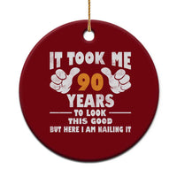 Funny 90th Birthday Ceramic Ornament It Took Me 90 Years To Look This Good