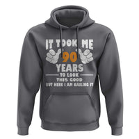 Funny 90th Birthday Hoodie It Took Me 90 Years To Look This Good