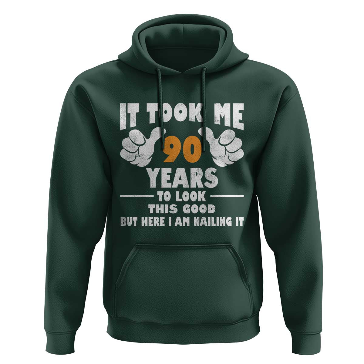 Funny 90th Birthday Hoodie It Took Me 90 Years To Look This Good