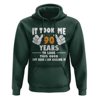 Funny 90th Birthday Hoodie It Took Me 90 Years To Look This Good