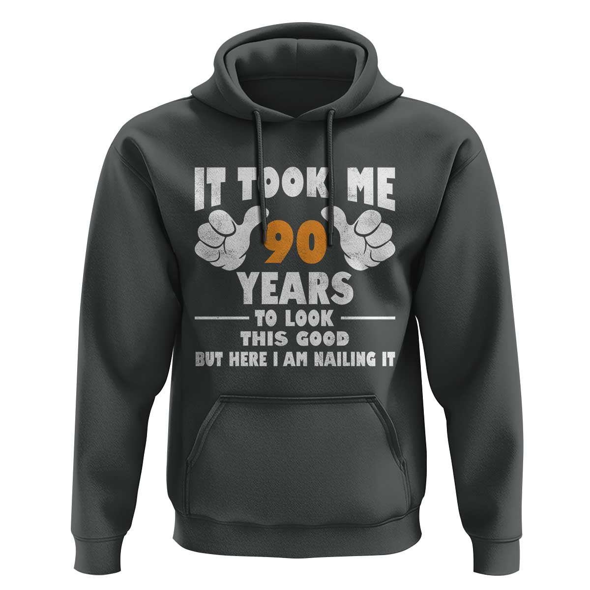 Funny 90th Birthday Hoodie It Took Me 90 Years To Look This Good