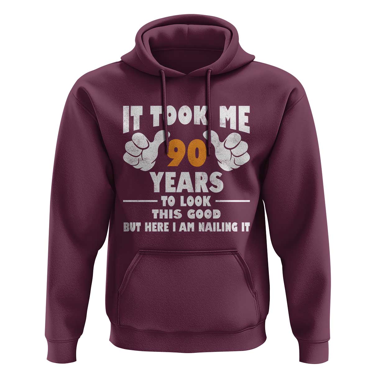 Funny 90th Birthday Hoodie It Took Me 90 Years To Look This Good