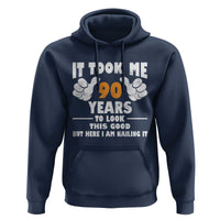 Funny 90th Birthday Hoodie It Took Me 90 Years To Look This Good
