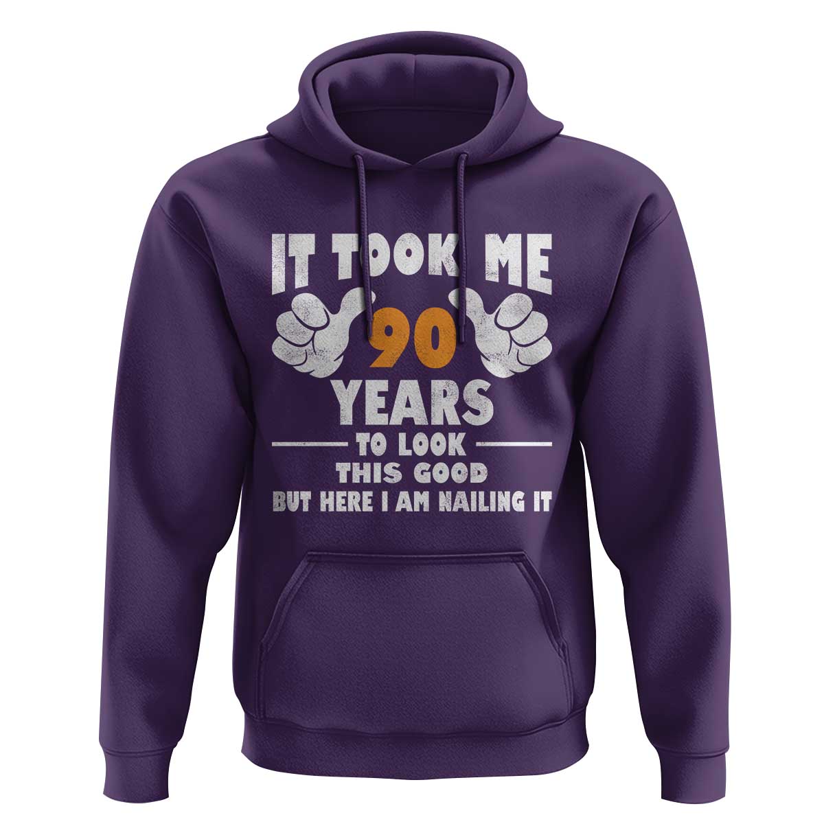 Funny 90th Birthday Hoodie It Took Me 90 Years To Look This Good
