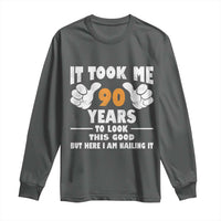 Funny 90th Birthday Long Sleeve Shirt It Took Me 90 Years To Look This Good