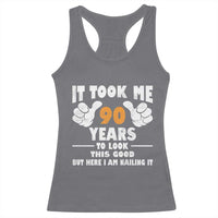 Funny 90th Birthday Racerback Tank Top It Took Me 90 Years To Look This Good