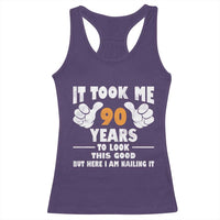 Funny 90th Birthday Racerback Tank Top It Took Me 90 Years To Look This Good