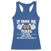 Funny 90th Birthday Racerback Tank Top It Took Me 90 Years To Look This Good