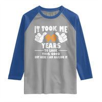 Funny 90th Birthday Raglan Shirt It Took Me 90 Years To Look This Good