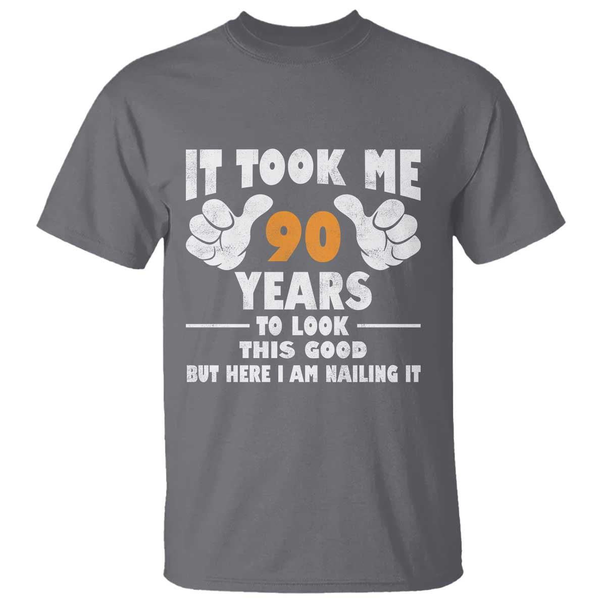 Funny 90th Birthday T Shirt It Took Me 90 Years To Look This Good