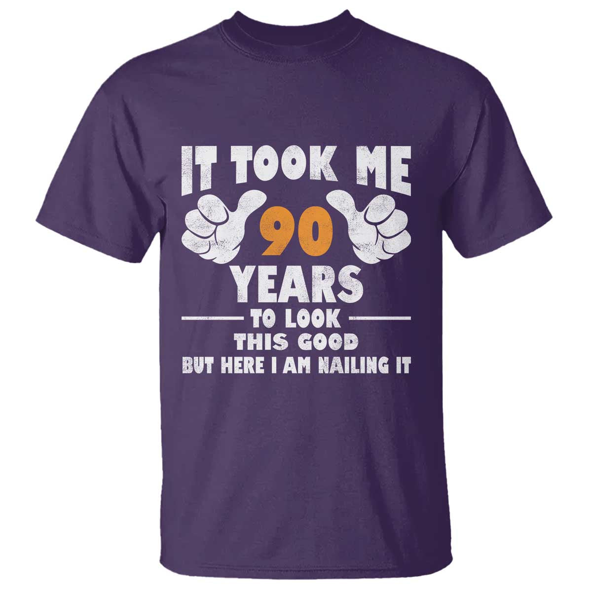 Funny 90th Birthday T Shirt It Took Me 90 Years To Look This Good