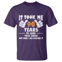 Funny 90th Birthday T Shirt It Took Me 90 Years To Look This Good