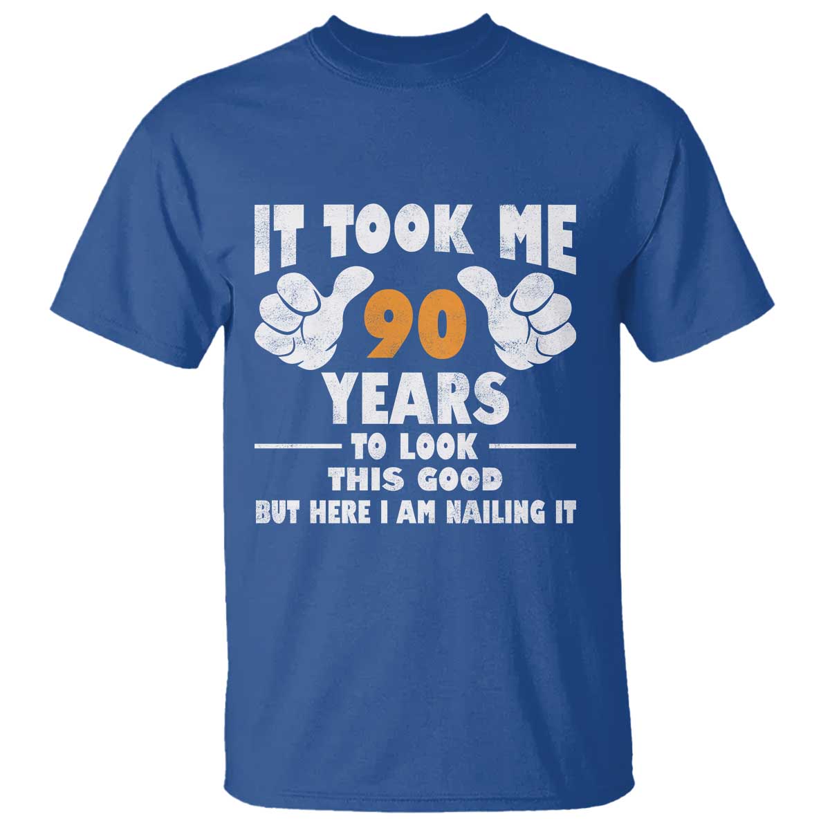 Funny 90th Birthday T Shirt It Took Me 90 Years To Look This Good