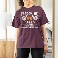 Funny 90th Birthday T Shirt For Women It Took Me 90 Years To Look This Good