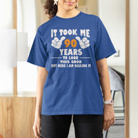 Funny 90th Birthday T Shirt For Women It Took Me 90 Years To Look This Good