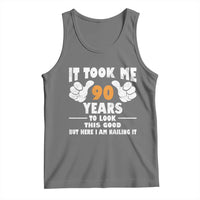 Funny 90th Birthday Tank Top It Took Me 90 Years To Look This Good