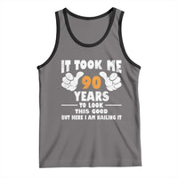 Funny 90th Birthday Tank Top It Took Me 90 Years To Look This Good