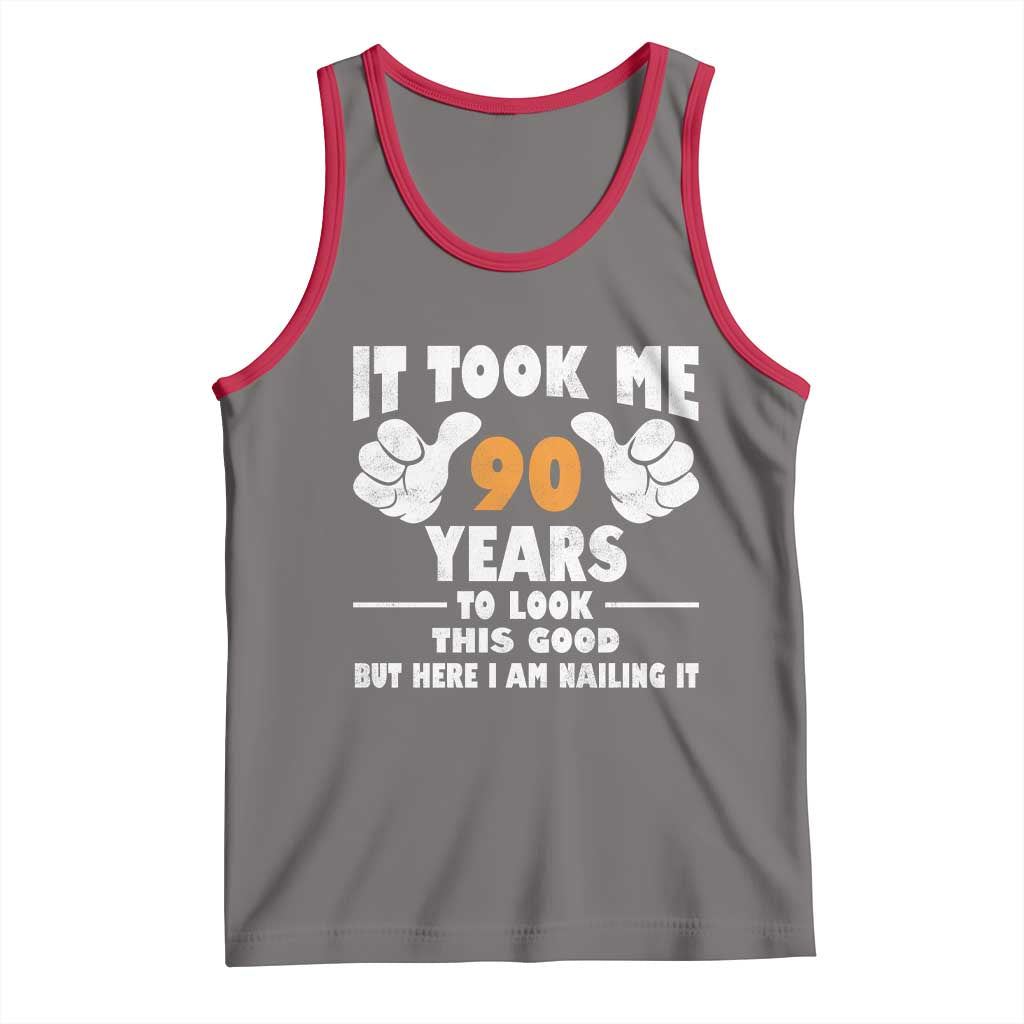 Funny 90th Birthday Tank Top It Took Me 90 Years To Look This Good