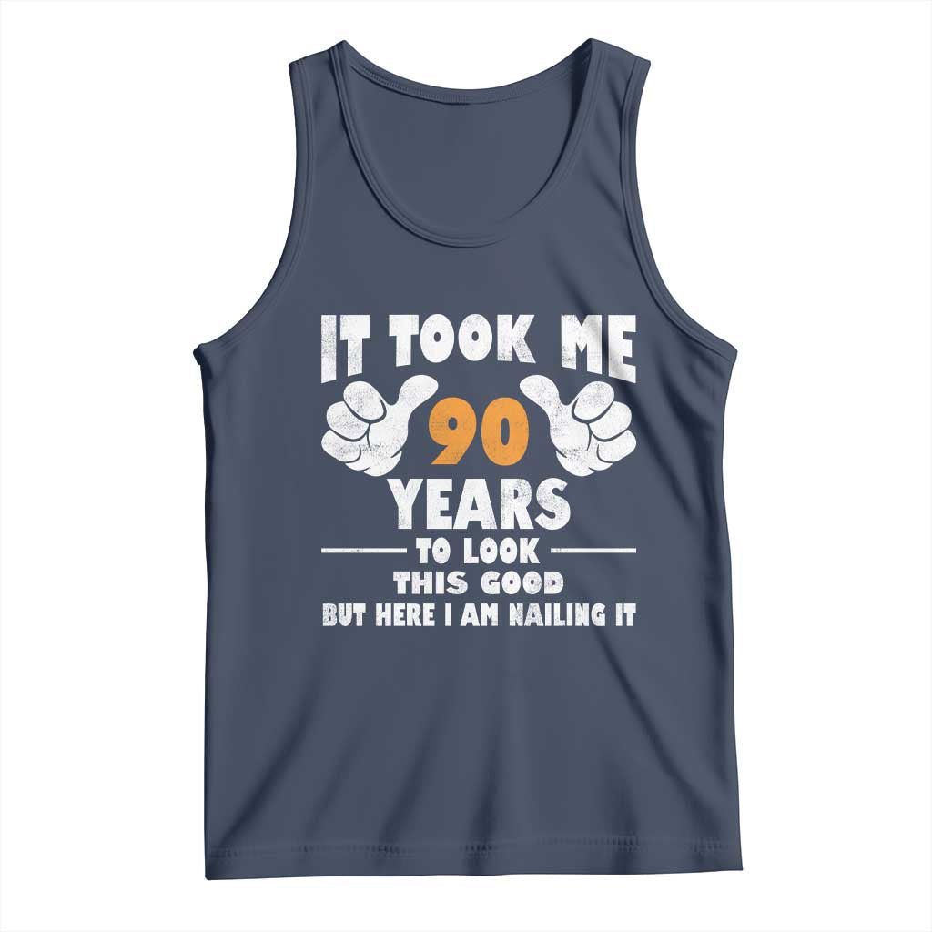 Funny 90th Birthday Tank Top It Took Me 90 Years To Look This Good