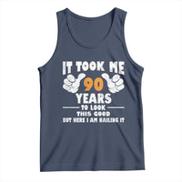 Funny 90th Birthday Tank Top It Took Me 90 Years To Look This Good