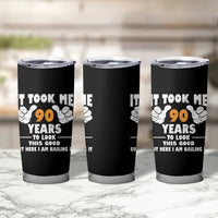 Funny 90th Birthday Tumbler Cup It Took Me 90 Years To Look This Good