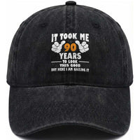 Funny 90th Birthday Washed Cotton Baseball Cap It Took Me 90 Years To Look This Good