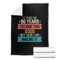 Funny 90th Birthday Throw Blanket Vintage It Took Me 90 Years To Look This Good Bday Gift