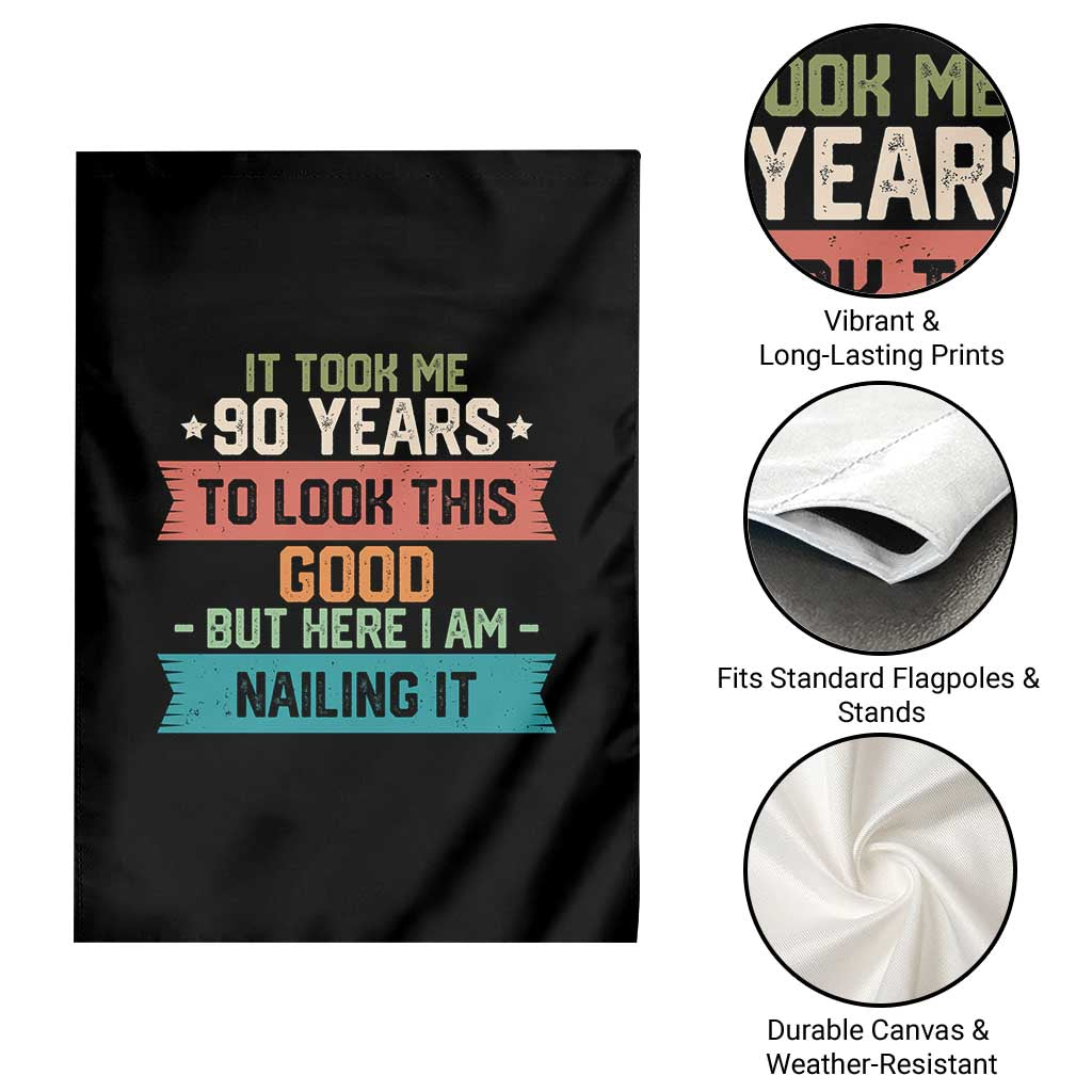 Funny 90th Birthday Garden Flag Vintage It Took Me 90 Years To Look This Good Bday Gift