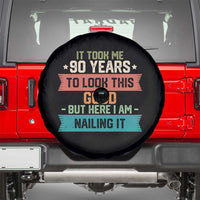 Funny 90th Birthday Spare Tire Cover Vintage It Took Me 90 Years To Look This Good Bday Gift