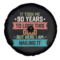 Funny 90th Birthday Spare Tire Cover Vintage It Took Me 90 Years To Look This Good Bday Gift