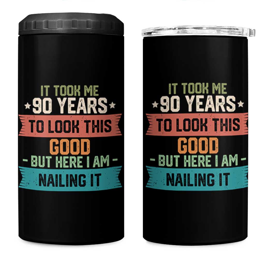 Funny 90th Birthday 4 in 1 Can Cooler Tumbler Vintage It Took Me 90 Years To Look This Good Bday Gift