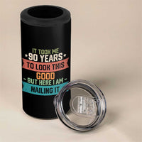 Funny 90th Birthday 4 in 1 Can Cooler Tumbler Vintage It Took Me 90 Years To Look This Good Bday Gift