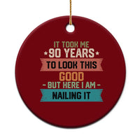Funny 90th Birthday Ceramic Ornament Vintage It Took Me 90 Years To Look This Good Bday Gift