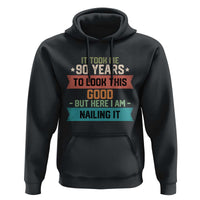 Funny 90th Birthday Hoodie Vintage It Took Me 90 Years To Look This Good Bday Gift