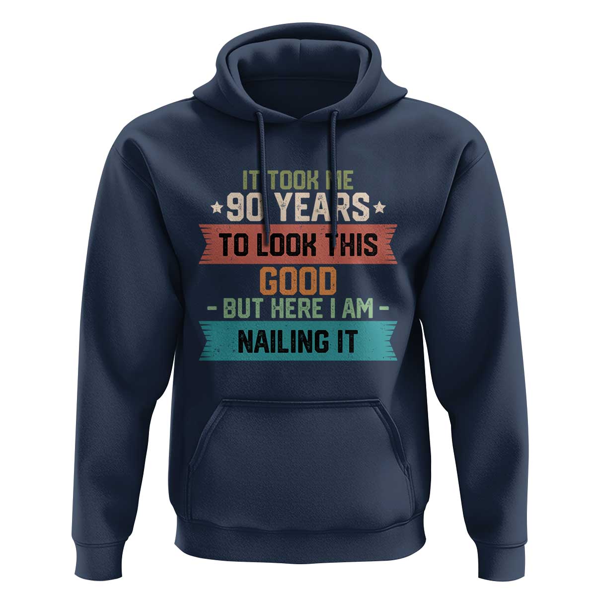 Funny 90th Birthday Hoodie Vintage It Took Me 90 Years To Look This Good Bday Gift