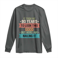 Funny 90th Birthday Long Sleeve Shirt Vintage It Took Me 90 Years To Look This Good Bday Gift