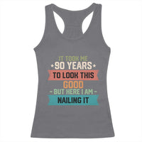 Funny 90th Birthday Racerback Tank Top Vintage It Took Me 90 Years To Look This Good Bday Gift