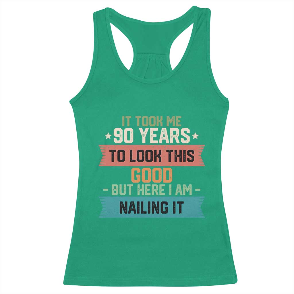 Funny 90th Birthday Racerback Tank Top Vintage It Took Me 90 Years To Look This Good Bday Gift