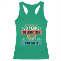 Funny 90th Birthday Racerback Tank Top Vintage It Took Me 90 Years To Look This Good Bday Gift