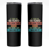 Funny 90th Birthday Skinny Tumbler Vintage It Took Me 90 Years To Look This Good Bday Gift