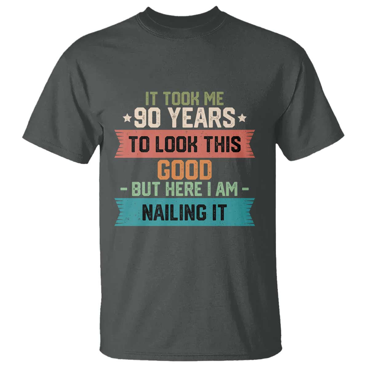 Funny 90th Birthday T Shirt Vintage It Took Me 90 Years To Look This Good Bday Gift