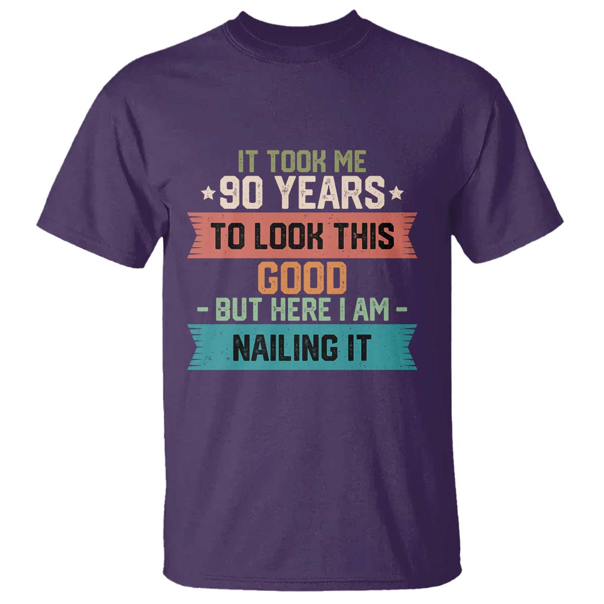 Funny 90th Birthday T Shirt Vintage It Took Me 90 Years To Look This Good Bday Gift