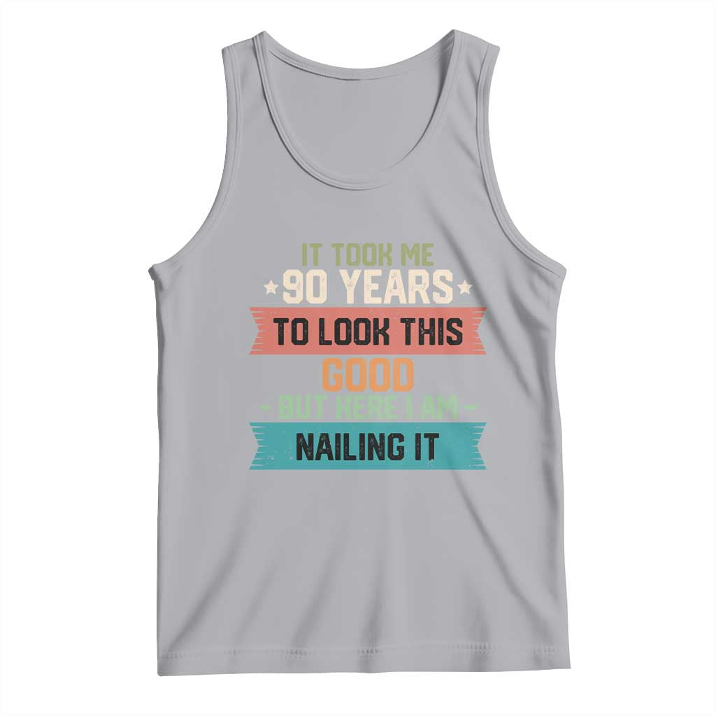 Funny 90th Birthday Tank Top Vintage It Took Me 90 Years To Look This Good Bday Gift