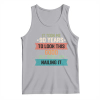 Funny 90th Birthday Tank Top Vintage It Took Me 90 Years To Look This Good Bday Gift