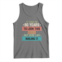 Funny 90th Birthday Tank Top Vintage It Took Me 90 Years To Look This Good Bday Gift